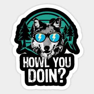 Howl You Doin Sticker